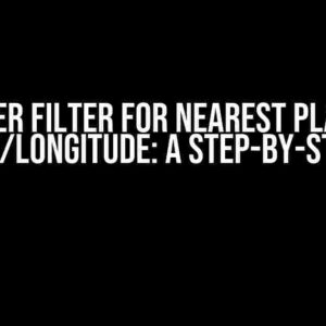 Flutter Filter for Nearest Place by Latitude/Longitude: A Step-by-Step Guide