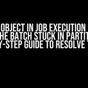 Putting object in job execution context making the batch stuck in partition step: A Step-by-Step Guide to Resolve the Issue