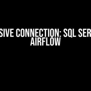 The Elusive Connection: SQL Server and Airflow