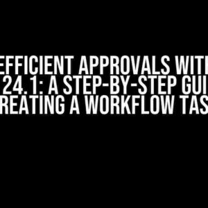 Unlock Efficient Approvals with Oracle APEX 24.1: A Step-by-Step Guide to Creating a Workflow Task