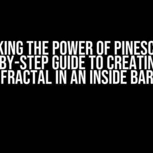 Unlocking the Power of Pinescript: A Step-by-Step Guide to Creating a Ni Fractal in an Inside Bar